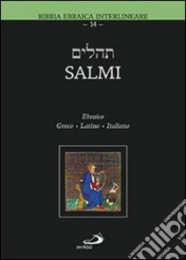 Salmi. Ebraico Greco Latino Italiano libro di Zappella Marco