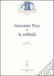 Giovanni Pico e la cabbalà libro di Lelli F. (cur.)