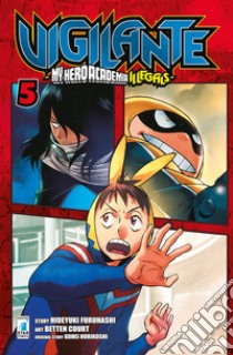 Vigilante. My Hero Academia illegals. Vol. 5 libro di Horikoshi Kohei; Furuhashi Hideyuki