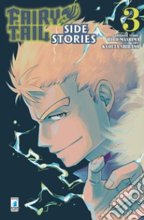 Fairy Tail. Side stories. Vol. 3 libro di Mashima Hiro
