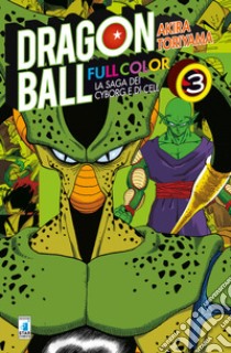 La saga dei cyborg e di Cell. Dragon Ball full color. Vol. 3 libro di Toriyama Akira