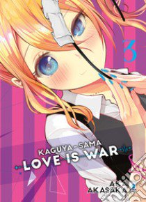 Kaguya-sama. Love is war. Vol. 3 libro di Akasaka Aka