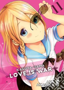 Kaguya-sama. Love is war. Vol. 11 libro di Akasaka Aka