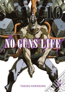 No guns life. Vol. 10 libro di Karasuma Tasuku