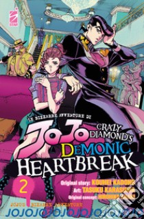 Crazy diamond's demonic heartbreak. Le bizzarre avventure di Jojo. Vol. 2 libro di Araki Hirohiko; Kadono Kôhei