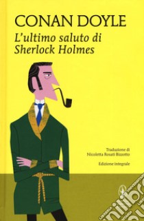 L'ultimo saluto di Sherlock Holmes libro di Doyle Arthur Conan