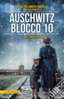 Auschwitz Blocco 10. Una storia vera libro di Hellinger Magda; Lee Maya; Brewster David