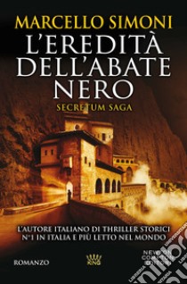 L'eredità dell'abate nero. Secretum saga libro di Simoni Marcello