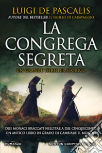 La congrega segreta libro di De Pascalis Luigi