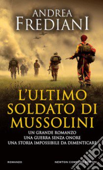 L'ultimo soldato di Mussolini libro di Frediani Andrea