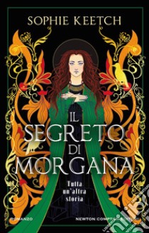 Il segreto di Morgana libro di Keetch Sophie