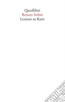Lezioni su Kant libro di Solmi Renato; Gatto M. (cur.)