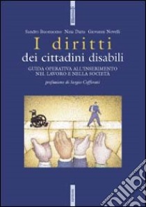 I diritti dei cittadini disabili libro di Buonomo Sandro; Daita Nina; Novelli Giovanni