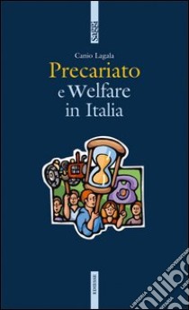 Precariato e welfare in Italia libro di Lagala Canio