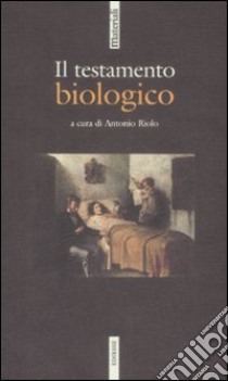 Il testamento biologico libro di Riolo A. (cur.)