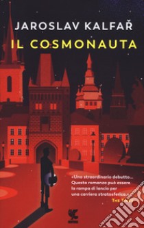 Il cosmonauta libro di Kalfar Jaroslav