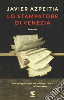 Lo stampatore di Venezia libro di Azpeitia Javier