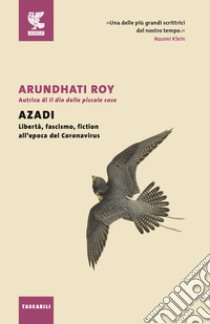 Azadi. Libertà, fascismo, fiction all'epoca del Coronavirus libro di Roy Arundhati