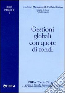 Gestioni globali con quote di fondi libro di Bini Mauro; Ghiringhelli Paolo; Rossi Emanuele