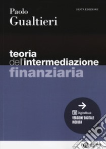 Teoria dell'intermediazione finanziaria. Con e-book libro di Gualtieri Paolo
