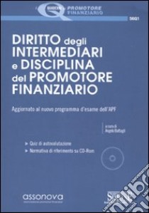 Diritto degli intermediari e disciplina del promotore finanziario. Con CD-ROM libro