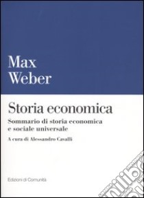 Storia economica. Sommario di storia economica e sociale universale libro di Weber Max