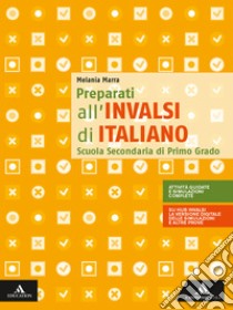 Preparati all'INVALSI di italiano. Per la Scuola media libro di Marra Melania