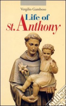 Life of St. Anthony libro di Gamboso Vergilio