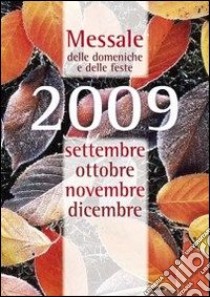Messale delle domeniche e feste 2009 libro di Centro evangelizzazione e catechesi «don Bosco» (cur.)