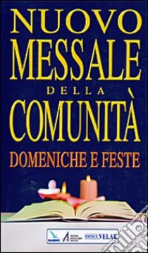 Nuovo messale della comunità. Domeniche e feste libro di Centro evangelizzazione e catechesi «don Bosco» (cur.)