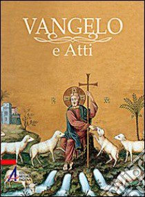 Vangelo e Atti libro di Centro evangelizzazione e catechesi «don Bosco» (cur.)