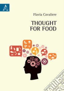 Thought for food libro di Cavaliere Flavia