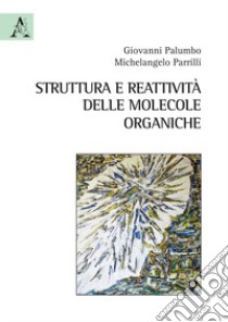 Struttura e reattività delle molecole organiche libro di Palumbo Giovanni; Parrilli Michelangelo