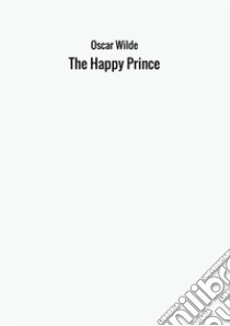 The happy prince libro di Wilde Oscar