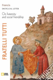 Fratelli tutti. Encyclical Letter on Fraternity & Social Friendship libro di Francesco (Jorge Mario Bergoglio)