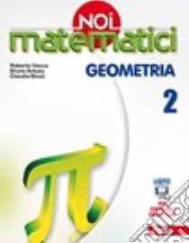 Noi matematici. Geometria. Per la Scuola media. Con e-book. Con espansione online. Vol. 2 libro di Vacca Roberto, Artuso Bruno, Bezzi Claudia
