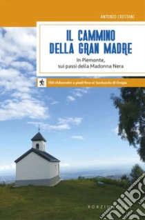 Il cammino della Gran In Piemonte, sui passi della Madonna