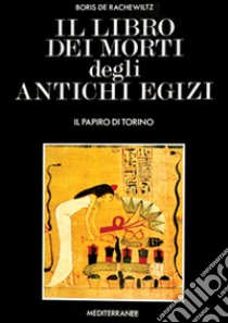 Il libro dei morti degli antichi egizi libro di De Rachewiltz Boris