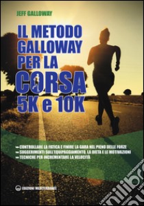Il metodo Galloway per la corsa 5k e 10k libro di Galloway Jeff