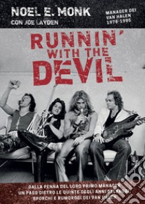 Runnin' with the devil. Alle origini dei Van Halen libro di Monk Noel E.; Layden Joe