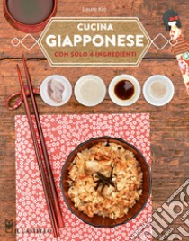 Cucina giapponese con solo 4 ingredienti libro di Kié Laure