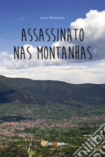 Assassinato nas montanhas libro di Montarolo Luca