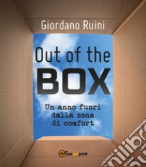 Out of the box, un anno fuori dalla zona di comfort libro di Ruini Giordano