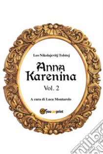 Anna Karenina. Ediz. finlandese. Vol. 2 libro di Tolstoj Lev; Montarolo L. (cur.)