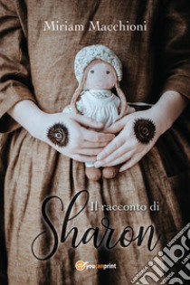 Il racconto di Sharon libro di Macchioni Miriam