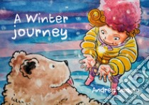 A winter journey. Ediz. italiana e inglese libro di Bodino Andrea
