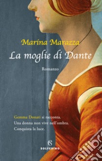 La moglie di Dante libro di Marazza Marina