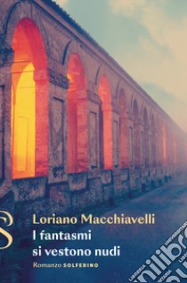 I fantasmi si vestono nudi libro di Macchiavelli Loriano