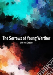 The sorrows of young Werther libro di Goethe Johann Wolfgang