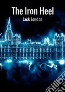 The iron heel libro di London Jack